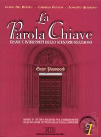 La parola chiave. Trame e interpreti dello scenario reigioso. Con CD-ROM. Vol. 1 - Gianni Del Bufalo, Carmelo Dotolo, Agostino Quadrino - Libro EDB 2000, Testi scolastici | Libraccio.it