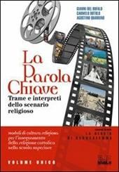 La parola chiave. Trame e interpreti dello scenario religioso. Con CD-ROM