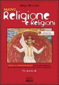 Nuovo religione e religioni. Per il triennio delle Scuole superiori. Con espansione online - Sergio Bocchini - Libro EDB 2010, Testi scolastici | Libraccio.it