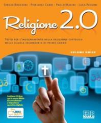 Religione 2.0. Volume unico. Testo per l'insegnamento della religione cattolica. Per la Scuola media. - Sergio Bocchini, Pierluigi Cabri, Paolo Masini - Libro EDB 2011, Testi scolastici | Libraccio.it