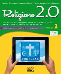 Religione 2.0. Testo per l'insegnamento della religione cattolica nella scuola secondaria di primo grado. Per la Scuola media. Vol. 2 - Sergio Bocchini, Pierluigi Cabri, Paolo Tommasini - Libro EDB 2012, Testi scolastici | Libraccio.it