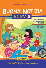 Buona notizia. Today. Sussidio. Vol. 3: La tavola. Vivere la comunione - Paolo Sartor, Andrea Ciucci - Libro EDB 2014, Catechismi e sussidi catechistici | Libraccio.it