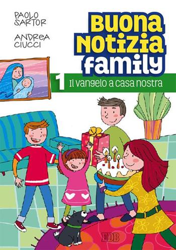 Buona notizia family. Il Vangelo a casa nostra - Paolo Sartor, Andrea Ciucci - Libro EDB 2015, Catechismi e sussidi catechistici | Libraccio.it