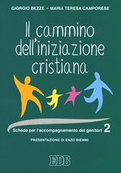 Cammino dell' iniziazione cristiana. Schede per l'accompagnamento dei genitori