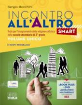 Incontro all'altro smart. Testo per l'insegnamento della religione cattolica. Vol. unico. Con DVD. Con e-book. Con espansione online