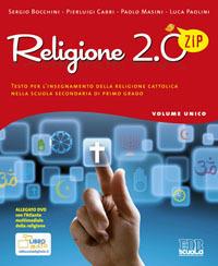 Religione 2.0 Zip. Testo per l'insegnamento della religione cattolica. Per la Scuola media - Sergio Bocchini, Pierluigi Cabri, Paolo Masini - Libro EDB 2014, Testi scolastici | Libraccio.it
