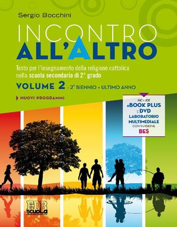 Incontro all'altro. Testo per l'insegnamento della religione cattolica nella scuola secondaria di 2° grado. Con DVD. Vol. 2 - Sergio Bocchini - Libro EDB 2015, Testi scolastici | Libraccio.it