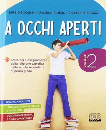 A occhi aperti. Per la Scuola media. Con Libro: Quaderno. Vol. 2 - Sergio Bocchini, Daniela Panero, Christian Parolo - Libro EDB 2017 | Libraccio.it