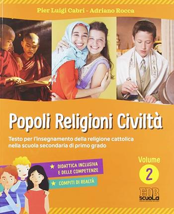 Popoli, religioni, civiltà. Con ebook. Con espansione online - Pierluigi Cabri, Adriano Rocca - Libro EDB 2018 | Libraccio.it