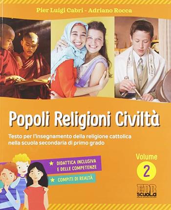 Popoli, religioni, civiltà. Per la Scuola media. Vol. 2 - Pierluigi Cabri, Adriano Rocca - Libro EDB 2018 | Libraccio.it