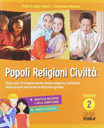 Popoli, religioni, civiltà. Con ebook. Con espansione online -  Pierluigi Cabri,  Adriano Rocca - Libro EDB 2018 | Libraccio.it