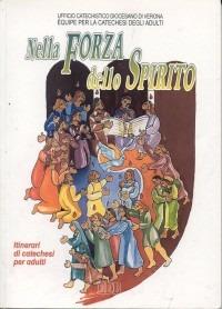 Nella forza dello Spirito. Lo Spirito Santo anima e sostiene la vita della chiesa. Itinerari di catechesi per adulti. Vol. 8  - Libro EDB 1998, Itinerari di fede | Libraccio.it