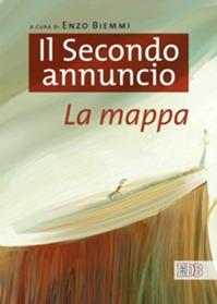Il secondo annuncio: la mappa  - Libro EDB 2013, Itinerari di fede | Libraccio.it