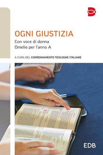Ogni giustizia. Con voce di donna. Omelie per l'anno A  - Libro EDB 2025, Itinerari di fede | Libraccio.it