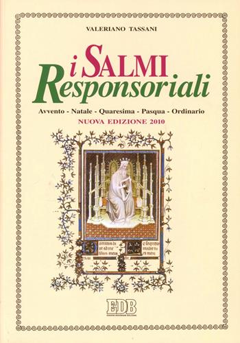 I Salmi responsoriali. Avvento. Natale. Quaresima. Pasqua. Ordinario - Valeriano Tassani - Libro EDB 2010, Sussidi musicali | Libraccio.it