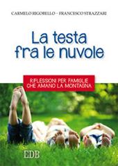 La testa fra le nuvole. Riflessioni per famiglie che amano la montagna