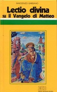 «Lectio divina» su il Vangelo di Matteo - Guido Innocenzo Gargano - Libro EDB 2000, Conversazioni bibliche | Libraccio.it