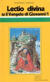 «Lectio divina» su il Vangelo di Giovanni. Vol. 1