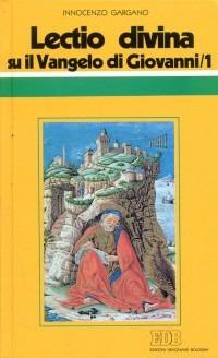 «Lectio divina» su il Vangelo di Giovanni. Vol. 1 - Innocenzo Gargano - Libro EDB 2000, Conversazioni bibliche | Libraccio.it