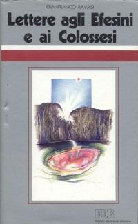 Lettere agli Efesini e ai Colossesi. Ciclo di conferenze (Milano, Centro culturale S. Fedele) - Gianfranco Ravasi - Libro EDB 1994, Conversazioni bibliche | Libraccio.it