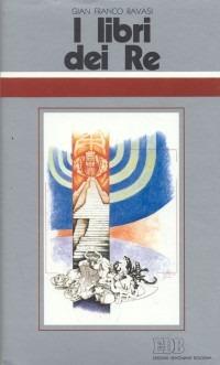I libri dei Re. Ciclo di conferenze (Milano, Centro culturale S. Fedele) - Gianfranco Ravasi - Libro EDB 2000, Conversazioni bibliche | Libraccio.it