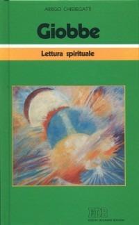 Giobbe. Lettura spirituale - Arrigo Chieregatti - Libro EDB 1995, Conversazioni bibliche | Libraccio.it