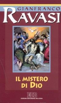 Il mistero di Dio. Ciclo di conferenze (Milano, Centro culturale S. Fedele) - Gianfranco Ravasi - Libro EDB 2001, Conversazioni bibliche | Libraccio.it