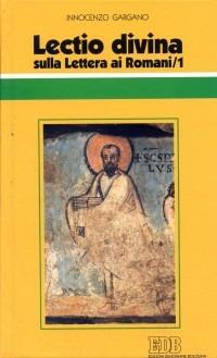Lectio divina sulla Lettera ai Romani. Vol. 1 - Guido Innocenzo Gargano - Libro EDB 2001, Conversazioni bibliche | Libraccio.it