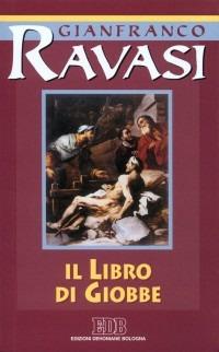 Il libro di Giobbe. Ciclo di conferenze (Milano, Centro Culturale S. Fedele) - Gianfranco Ravasi - Libro EDB 2015, Conversazioni bibliche | Libraccio.it