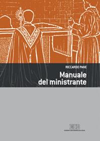 Manuale del ministrante. Ediz. illustrata - Riccardo Pane - Libro EDB 2009, Sussidi per i tempi liturgici | Libraccio.it