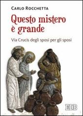 Questo mistero è grande. Via Crucis degli sposi per gli sposi