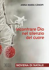 Incontrare Dio nel silenzio del cuore. Novena di Natale