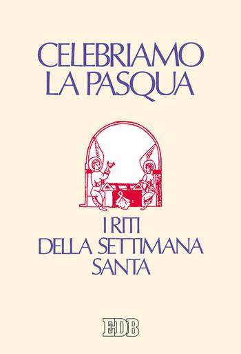 Celebriamo la Pasqua. I riti della Settimana Santa. Ediz. a caratteri grandi  - Libro EDB 2021, Sussidi per i tempi liturgici | Libraccio.it
