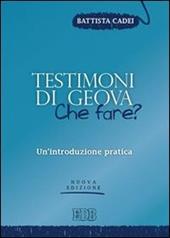 Testimoni di Geova: che fare? Un'introduzione pratica