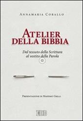 Atelier della Bibbia. Dal tessuto della scrittura al vestito della parola