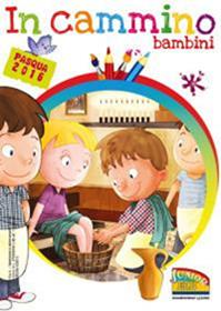 In cammino. Bambini. Pasqua 2016 - Giorgia Montanari, Lara Morsiani, Mara Scarpa - Libro EDB 2016 | Libraccio.it