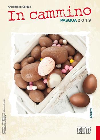 In cammino. Adulti. Pasqua 2019 - Annamaria Corallo - Libro EDB 2019 | Libraccio.it