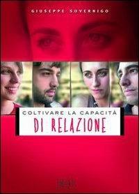 Coltivare la capacità di relazione - Giuseppe Sovernigo - Libro EDB 2006, Genitori-figli e formazione | Libraccio.it