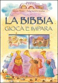 La Bibbia. Gioca e impara - Marion Thomas, Paola Bertolini Grudina - Libro EDB 2012, Piccoli in ascolto | Libraccio.it