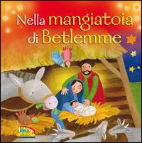 Nella mangiatoia di Betlemme. Ediz. illustrata - Jan Godfrey - Libro EDB 2015, Piccoli in ascolto | Libraccio.it