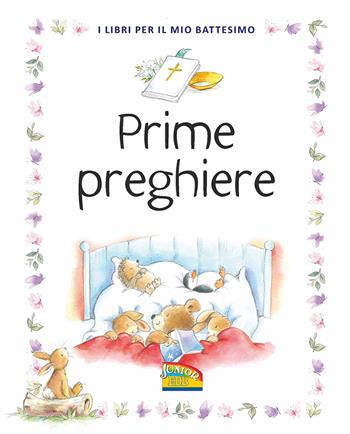 Prime preghiere. I libri per il mio battesimo. Ediz. a colori - Sally Ann Wright, Frank Endersby - Libro EDB 2017, Piccoli in ascolto | Libraccio.it