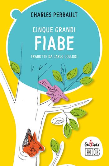 Cinque grandi fiabe tradotte da Carlo Collodi - Charles Perrault - Libro EDB 2018, Gulliver | Libraccio.it