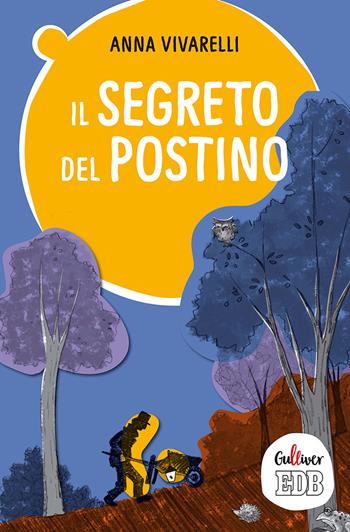 Il segreto del postino - Anna Vivarelli - Libro EDB 2019, Gulliver | Libraccio.it