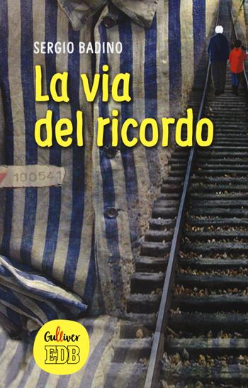 La via del ricordo - Sergio Badino - Libro EDB 2020, Gulliver | Libraccio.it