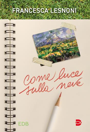 Come luce sulla neve - Francesca Lesnoni - Libro EDB 2024, Gulliver | Libraccio.it