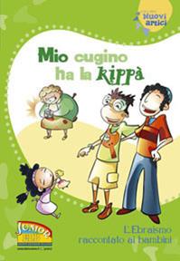 Mio cugino ha la kippà. L'Ebraismo raccontato ai bambini - Lucia Bonfiglioli, Anna C. Mirarchi, Giorgia Montanari - Libro EDB 2005, Nuovi amici | Libraccio.it
