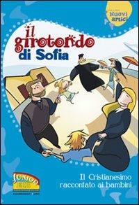 Il girotondo di Sofia. Il cristianesimo raccontato ai bambini  - Libro EDB 2006, Nuovi amici | Libraccio.it