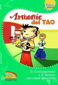 Armonie del Tao. Il Confucianesimo e il Taoismo raccontati ai bambini  - Libro EDB 2007, Nuovi amici | Libraccio.it