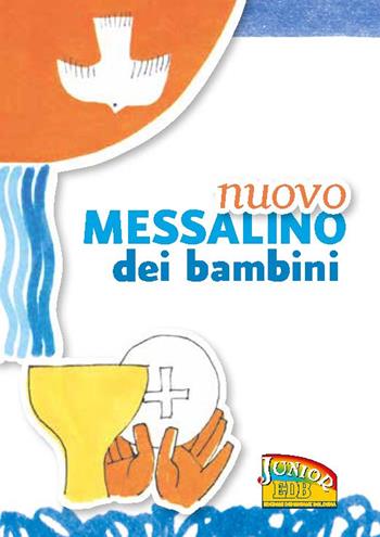Nuovo Messalino dei bambini. Il mio primo libro di preghiere  - Libro EDB 2021, Primi passi | Libraccio.it