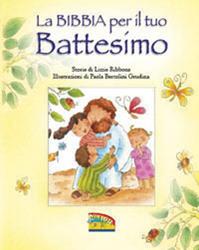 La Bibbia per il tuo battesimo. Ediz. illustrata - Lizzie Ribbons - Libro EDB 2012, La parola illustrata | Libraccio.it